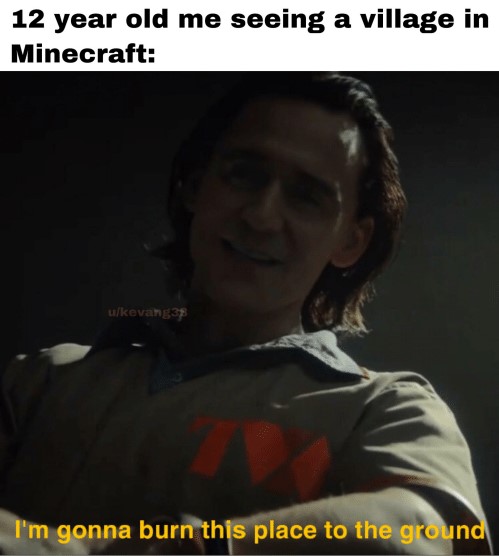 Loki meme minecraft burn this village